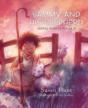 9781567691099-Sammy and His Shepherd: Seeing Jesus in Psalm 23-Hunt, Susan