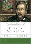 9781567692808-Gospel Focus of Charles Spurgeon, The-Lawson, Steven J.