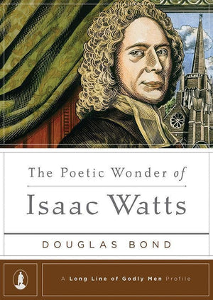 9781567693089-Poetic Wonder of Isaac Watts, The-Bond, Douglas