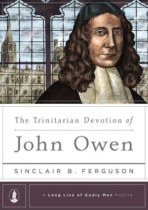 9781567694031-Trinitarian Devotion of John Owen, The-Ferguson, Sinclair