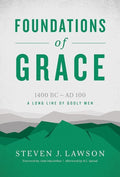 9781567696851-Foundations of Grace: 1400 BC - AD 100-Lawson, Steven J.