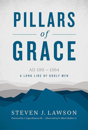 9781567696882-Pillars of Grace: AD 100 - 1564-Lawson, Steven J.