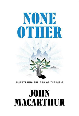 9781567697384-None Other: Discovering the God of the Bible-Macarthur, John