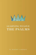 9781567697438-Learning to Love the Psalms-Godfrey, W. Robert