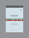 Time for Confidence, A: Trusting God in a Post-Christian Society (Study Guide)