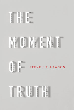 The Moment of Truth | Lawson, Steven | 9781567698558 | Front