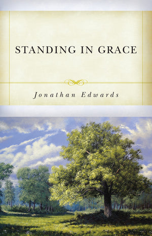 Standing in Grace by Jonathan Edwards