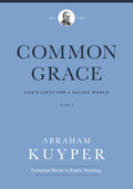 Common Grace: God’s Gifts for a Fallen World: Volume 2