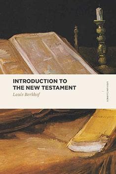 Introduction to the New Testament by Berkhof, Louis (9781577997948) Reformers Bookshop