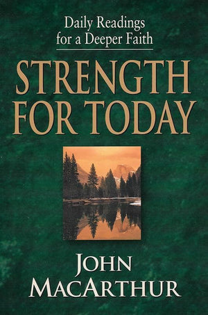 9781581344073-Strength for Today: Daily Readings for a Deeper Faith-MacArthur, John
