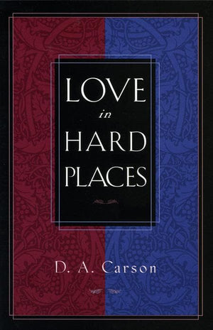 9781581344257-Love in Hard Places-Carson, D.A.