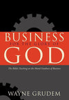9781581345179-Business for the Glory of God: The Bible's Teaching on the Moral Goodness of Business-Grudem, Wayne