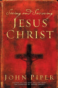 9781581346237-Seeing and Savoring Jesus Christ-Piper, John