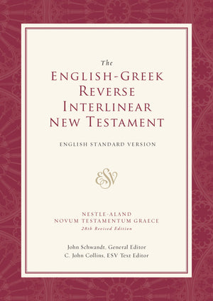 ESV English-Greek Reverse Interlinear New Testament: English Standard Version (Hardcover) by ESV (9781581346282) Reformers Bookshop