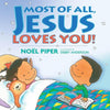 9781581346305-Most of all Jesus Loves you-Piper, Noel