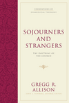 Sojourners and Strangers: The Doctrine of the Church