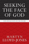 9781581346756-Seeking the Face of God: Nine Reflections on the Psalms-Lloyd-Jones, Martyn