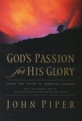9781581347456-God's Passion for His Glory: Living the Vision of Jonathan Edwards (With the Complete Text of The End for Which God Created the World)-Piper, John