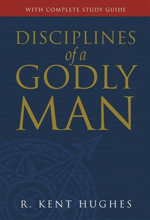 9781581347586-Disciplines of a Godly Man-Hughes, R. Kent