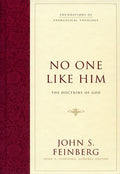 9781581348118-No One Like Him: The Doctrine of God (Foundations of Evangelical Theology)-Feinberg, John S.