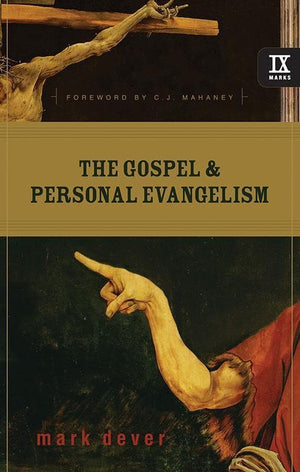 9781581348460-9Marks Gospel and Personal Evangelism, The-Dever, Mark
