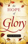 The Hope of Glory: 100 Daily Meditations on Colossians by Storms, Sam (9781581349313) Reformers Bookshop