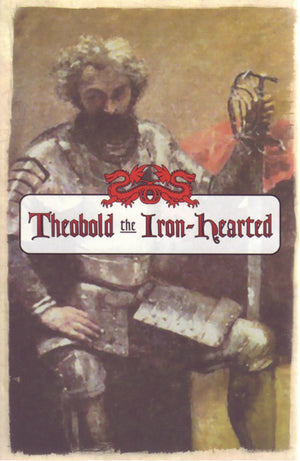 Theobold the Iron-Hearted 