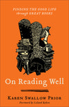 On Reading Well: Finding the Good Life through Great Books