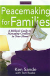 9781589970069-Peacemaking for Families: A Biblical Guide to Managing Conflict in Your Home-Sande, Ken; Raabe, Tom