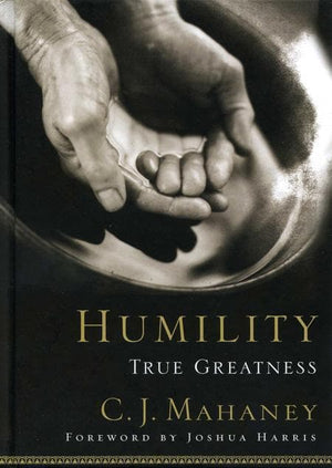 9781590523261-Humility: True Greatness-Mahaney, C. J.