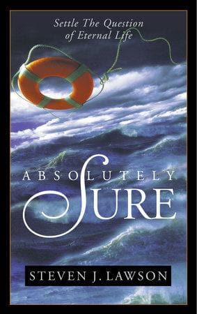 Absolutely Sure by Lawson, Steven J. (9781590527740) Reformers Bookshop
