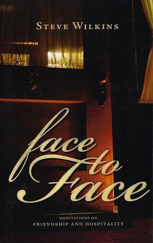 9781591280668-Face to Face: Meditations on Friendship and Hospitality-Wilkins, Steve