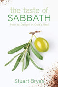 Taste of Sabbath, The: How to Delight in God's Rest