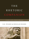 Rhetoric Companion, The: A Student's Guide to Power in Persuasion