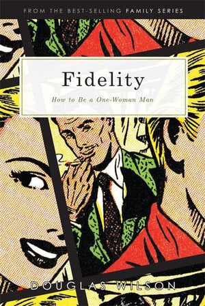 9781591281214 Fidelity: How to Be a One-Woman Man - Wilson, Douglas