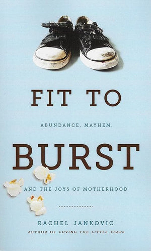 9781591281283-Fit To Burst: Abundance, Mayhem, and the Joys of Motherhood-Jankovic, Rachel