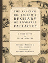 The Amazing Dr. Ransom's Bestiary of Adorable Fallacies by Nathan and Douglas Wilson