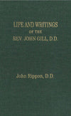 Life and Writings of the Rev. John Gill, D.D. by Rippon, John (9781594420481) Reformers Bookshop