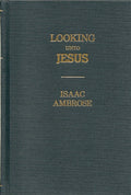 Looking unto Jesus by Ambrose, Isaac (9781594421167) Reformers Bookshop