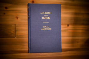 Looking unto Jesus by Ambrose, Isaac (9781594421167) Reformers Bookshop