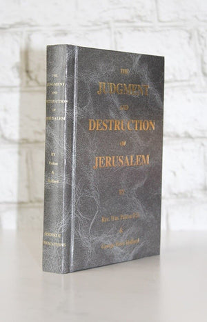 The Judgment and Destruction of Jerusalem - 2 Volumes in 1 by Patton, Rev Wm. & Holford, George Peter (9781594421785) Reformers Bookshop