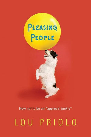 9781596380554-Pleasing People: How Not to Be an "Approval Junkie"-Priolo, Lou