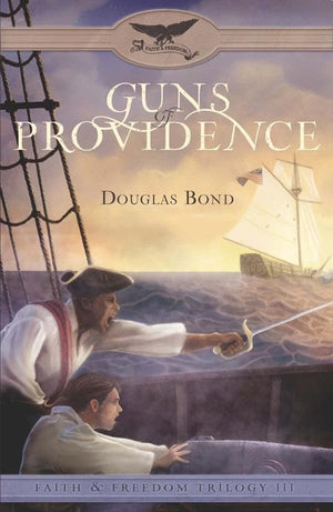 9781596381568-Guns of Providence: Faith & Freedom Book 3-Bond, Douglas