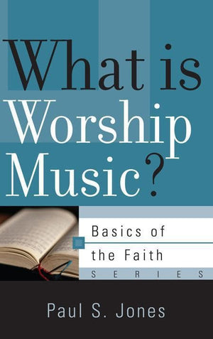 9781596381988-BRF What is Worship Music-Jones, Paul S.