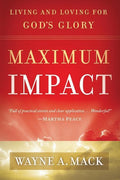 9781596382046-Maximum Impact: Living and Loving for God's Glory-Mack, Wayne A.
