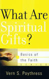 9781596382091-BRF What Are Spiritual Gifts-Poythress, Vern S.