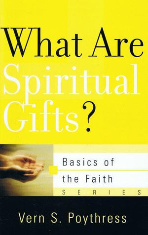 9781596382091-BRF What Are Spiritual Gifts-Poythress, Vern S.