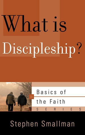 9781596382350-BRF What is Discipleship-Smallman, Stephen