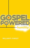 9781596382404-Gospel-Powered Humility-Farley, William P.
