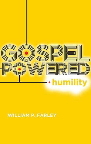 9781596382404-Gospel-Powered Humility-Farley, William P.